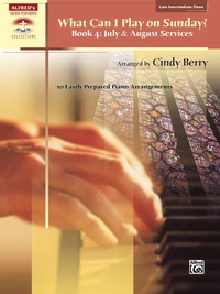 Cover image: What Can I Play on Sunday?, Book 4: July & August Services: 10 Easily Prepared Piano Arrangements 1st edition 9780739047590