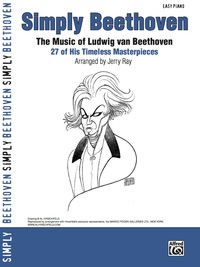 Cover image: Simply Beethoven: The Music of Ludwig van Beethoven - 27 of His Timeless Masterpieces for Easy Piano 1st edition 9780739047965