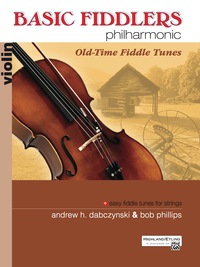 Cover image: Basic Fiddlers Philharmonic: Old-Time Fiddle Tunes for Violin 1st edition 9780739048580