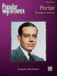 Cover image: Popular Performer, Porter - The Songs of Cole Porter: Advanced Piano Collection 1st edition 9780739049778