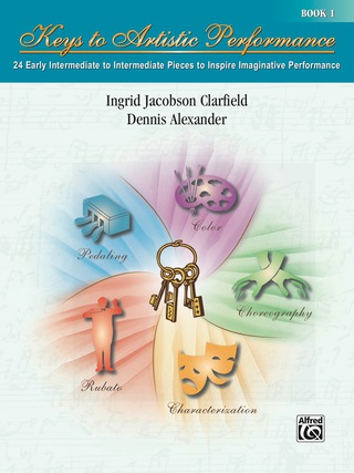 Cover image: Keys to Artistic Performance, Book 1: 24 Early Intermediate to Intermediate Piano Pieces to Inspire Imaginative Performance 1st edition 9780739051290