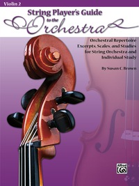 Cover image: String Players' Guide to the Orchestra for Violin 2: Orchestral Repertoire Excerpts, Scales, and Studies for String Orchestra and Individual Study 1st edition 9780739051948