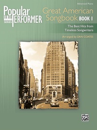 Cover image: Popular Performer: Great American Songbook for Advanced Piano, Book 1: The Best Hits from Timeless Songwriters: The Best Hits from Timeless Songwriters 1st edition 9780739052273