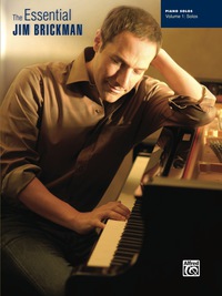 Cover image: The Essential Jim Brickman, Volume 1: Piano Solos: Late Intermediate Piano Sheet Music Songbook Collection 1st edition 9780739052815
