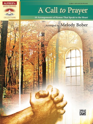 Cover image: A Call to Prayer: 10 Arrangements of Hymns That Speak to the Heart for Early Advanced Piano 1st edition 9780739053102