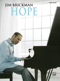 Cover image: Jim Brickman, Hope: Piano Solo Sheet Music Songbook 1st edition 9780739055007
