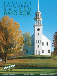 Cover image: Alfred's Basic Adult Piano Course - Sacred Book 2: Learn How to Play Piano with This Esteemed Method 1st edition 9780739014134