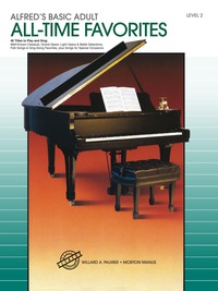 Cover image: Alfred's Basic Adult Piano Course - All-Time Favorites Book 2: Learn How to Play Piano with This Esteemed Method 1st edition 9780739014080