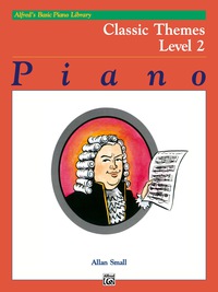 Cover image: Alfred's Basic Piano Library - Classic Themes Book 2: Learn How to Play Piano with This Esteemed Method 1st edition 9780739010860