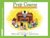 Cover image: Alfred's Basic Piano Prep Course - Lesson C: Learn How to Play from Alfred's Basic Piano Library 1st edition 9780882848280