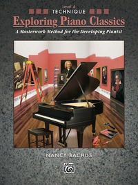 Cover image: Exploring Piano Classics Technique, Level 4: A Masterwork Method for the Developing Early Intermediate to Intermediate Pianist 1st edition 9780739055564