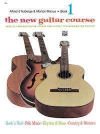 Cover image: The New Guitar Course, Book 1: Here Is a Modern Guitar Course That Is Easy to Learn and Fun to Play! 9780739013809