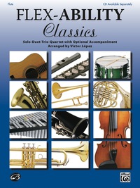 Cover image: Flex-Ability - Classics for Flute: Solo-Duet-Trio-Quartet with Optional Accompaniment 1st edition 9780739060315