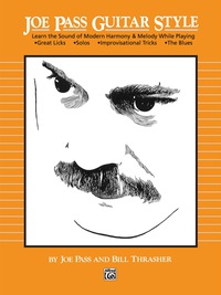 Cover image: Joe Pass Guitar Style: Learn the Sound of Modern Harmony & Melody 1st edition 9780739018651