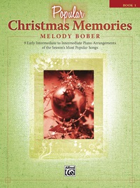 Cover image: Popular Christmas Memories, Book 1: 9 Early Intermediate to Intermediate Piano Arrangements of the Season’s Most Popular Songs 1st edition 9780739063941