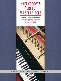 Cover image: Everybody's Perfect Masterpieces, Volume 1: Early Elementary to Early Intermediate Piano Solos 1st edition 9780739000649