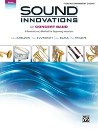 Cover image: Sound Innovations: Piano Accompaniment (Concert Band), Book 1: Accompaniment for the Concert Band Class Method for Beginning Musicians 1st edition 9780739067413