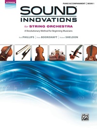 Cover image: Sound Innovations: Piano Accompaniment (String Orchestra), Book 1: Accompaniment for the String Orchestra Class Method for Beginning Musicians 1st edition 9780739067925