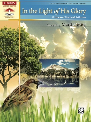 Cover image: In the Light of His Glory: 12 Late Intermediate to Early Advanced Piano Hymns of Grace and Reflection 1st edition 9780739069561