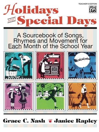 Cover image: Holidays and Special Days: A Source Book of Songs, Rhymes and Movement for Each Month of the School Year 1st edition 9780882843681