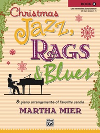 Cover image: Christmas Jazz, Rags & Blues, Book 5: 8 Arrangements of Favorite Carols for Late Intermediate to Early Advanced Pianists 1st edition 9780739073544