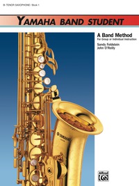 Cover image: Yamaha Band Student - B-Flat Tenor Saxophone, Book 1: A Band Method for Group or Individual Instruction 1st edition 9780882844022