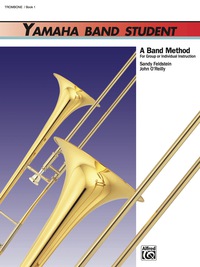 Cover image: Yamaha Band Student, Book 1 for Trombone: A Band Method for Group or Individual Instruction 1st edition 9780882844183