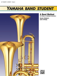 Cover image: Yamaha Band Student, Book 2 for B-flat Trumpet/Cornet: A Band Method for Group or Individual Instruction 1st edition 9780882844268