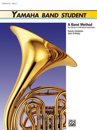 Cover image: Yamaha Band Student, Book 2 for Horn in E-flat: A Band Method for Group or Individual Instruction 1st edition 9780882844350