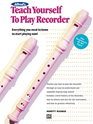 Cover image: Alfred's Teach Yourself to Play Recorder: Learn How to Play Recorder with this Complete Course! 1st edition 9780882846699