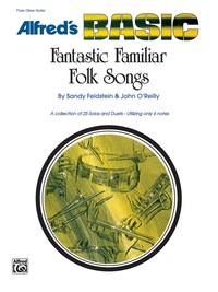 Cover image: Fantastic Familiar Folk Songs: For Flute, Oboe or Guitar 1st edition 9780739007501