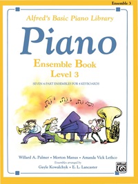 Cover image: Alfred's Basic Piano Library - Ensemble Book 3: Learn How to Play with This Esteemed Piano Method 1st edition 9780739010310