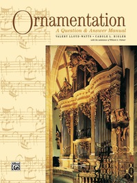 Cover image: Ornamentation - A Question & Answer Manual: For Intermediate to Advanced Piano 1st edition 9780882845494