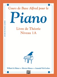 Cover image: Alfred's Basic Piano Library - French Edition, Theory Book 1A: Learn to Play with this Esteemed Piano Method 1st edition 9780739019382