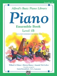 Cover image: Alfred's Basic Piano Library - Ensemble Book 1B: Learn How to Play with This Esteemed Piano Method 1st edition 9780739010105