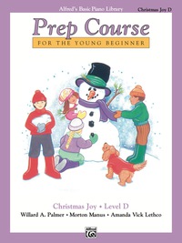 Cover image: Alfred's Basic Piano Prep Course: Christmas Joy! Book D: For the Young Beginner 1st edition 9780739029992