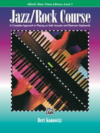 Cover image: Alfred's Basic Jazz/Rock Course - Lesson 1: Learn How to Play from Alfred's Basic Piano Library 1st edition 9780739016787