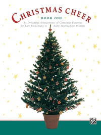 Cover image: Christmas Cheer, Book 1: 11 Delightful Arrangements of Christmas Favorites for Late Elementary to Early Intermediate Pianists 1st edition 9780739006115