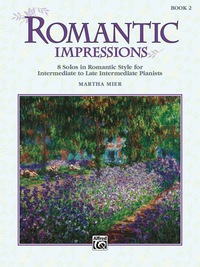 Cover image: Romantic Impressions, Book 2: For Intermediate to Late Intermediate Piano 1st edition 9780739009086