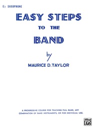 Cover image: Easy Steps to the Band: For E-flat Alto Saxophone 1st edition 9780769228204