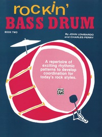 Cover image: Rockin' Bass Drum, Book 2: A Repertoire of Exciting Rhythmic Patterns to Develop Coordination for Today's Rock Styles 1st edition 9780739019597