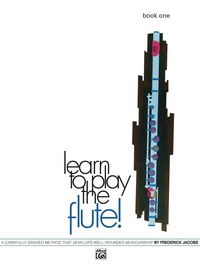 Cover image: Learn to Play the Flute! Book 1 1st edition 9780739022719