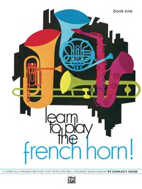 Cover image: Learn to Play the French Horn! Book 1 1st edition 9780739027714