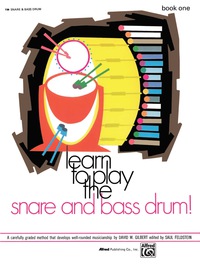 Cover image: Learn to Play the Snare and Bass Drum! Book 1: A Carefully Graded Method That Develops Well-Rounded Musicianship 1st edition 9780739018194