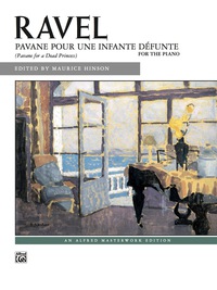 Cover image: Pavane pour une infante défunte: Alfred Masterwork Edition - Piano Solo Sheet Music 1st edition 9780739063750