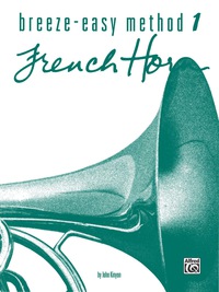 Cover image: Breeze-Easy Method for French Horn, Book 1 1st edition 9780769225593