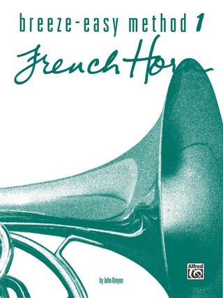 Cover image: Breeze-Easy Method for French Horn, Book 1 1st edition 9780769225593