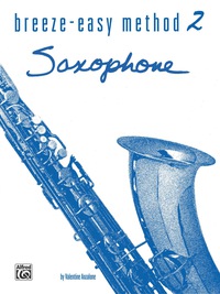 Cover image: Breeze-Easy Method for Saxophone, Book 2 1st edition 9780769282152