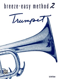 Cover image: Breeze-Easy Method for Trumpet (Cornet), Book 2 1st edition 9780897243759