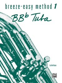 Cover image: Breeze-Easy Method for BB-flat Tuba, Book 1 1st edition 9780769225616